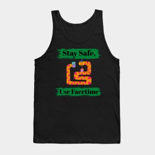 Stay Safe, Use Facetime Tank Top